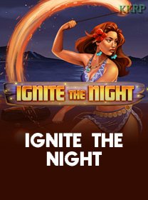 Ignite The Night
